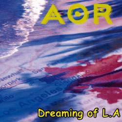 AOR : Dreaming of L.A
